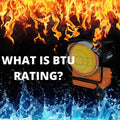 What is BTU Rating?